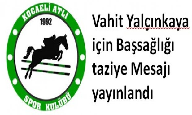 İshak Çamur'un damadı Vahit Yalçınkaya için başsağlığı mesajı yayınlandı
